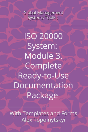ISO/IEC 20000: Module 3: Complete Ready-to-Use Documentation Templates Package