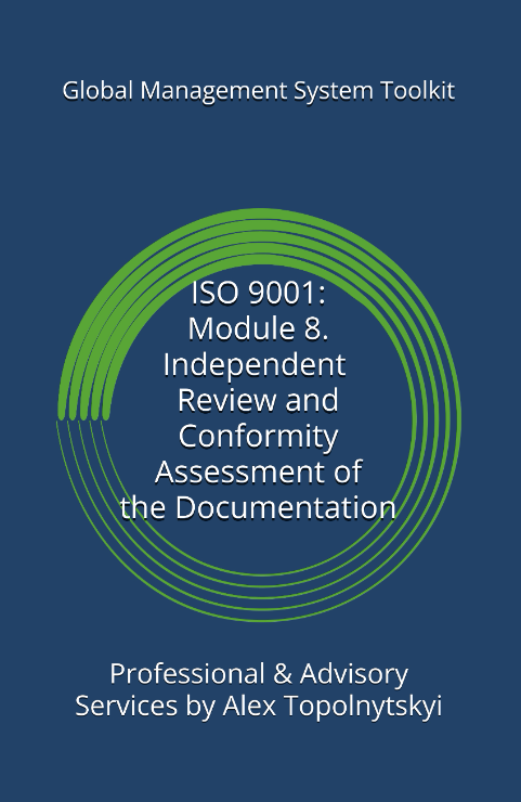 ISO 9001: Module 8. Independent Review and Conformity Assessment of the Documentation against ISO 9001 Requirements and Best Practices ISO 9001: Module 8. Independent Review and Conformity Assessment of the Documentation against ISO 9001 Requirements and Best Practices