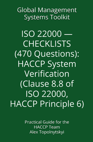 ISO 22000 - HACCP Short Guide & Checklists (470 questions): Implementation Toolkits. Module 1: Knowledge & Methodology Foundation
