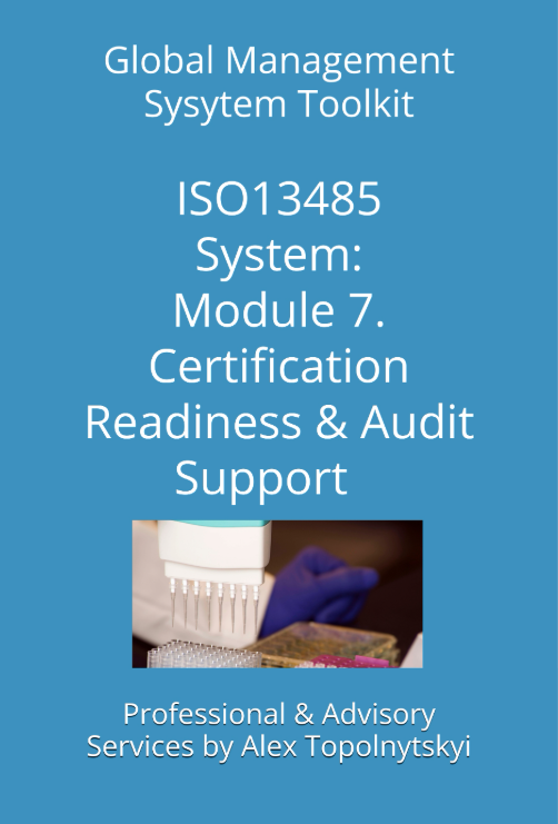 ISO 13485: Module 7. Certification Readiness & Audit Support ISO 13485: Module 7. Certification Readiness & Audit Support