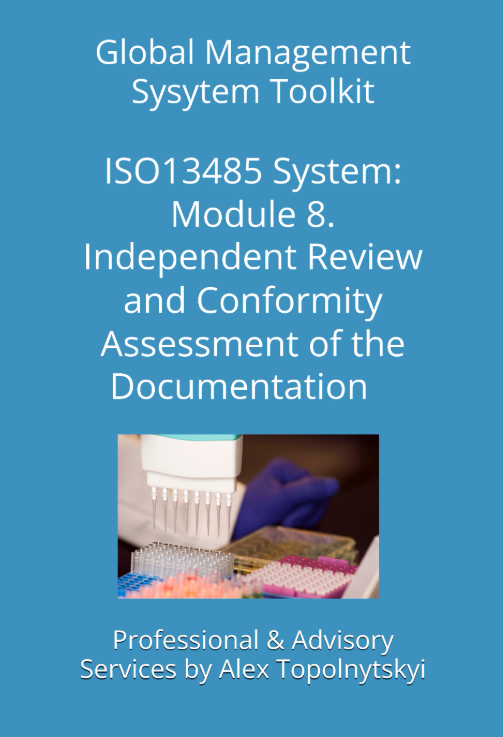 ISO 13485: Module 8. Independent Review and Conformity Assessment of the Documentation against ISO 13485 Requirements and Best Practices ISO 13485: Module 8. Independent Review and Conformity Assessment of the Documentation against ISO 13485 Requirements and Best Practices